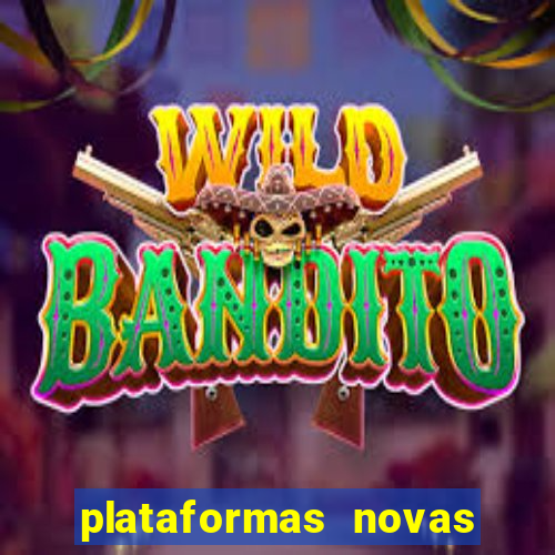 plataformas novas do tigrinho